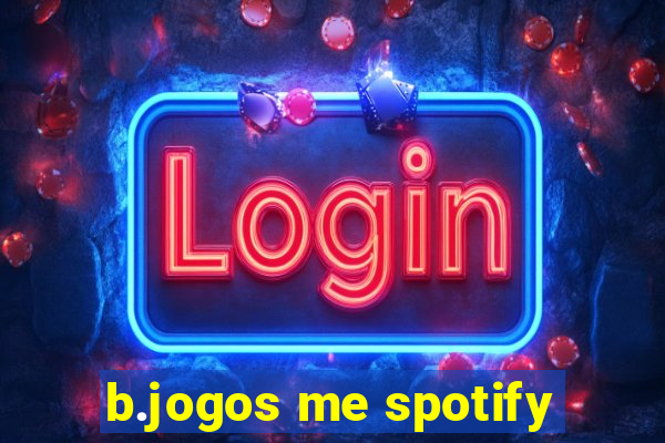 b.jogos me spotify